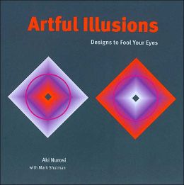 Artful Illusions: Designs to Fool Your Eyes Mark Shulman