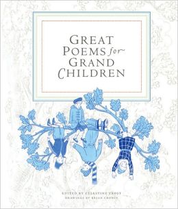 Great Poems for Grand Children (AARP) Celestine Frost and Brian Cronin