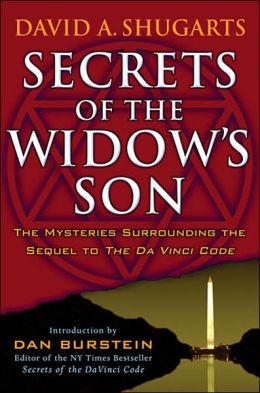 Secrets Of The Widow's Son: The Mysteries Surrounding The Sequel To The 'Da Vinci Code' Dan Burstein