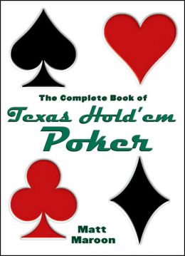 Winning Texas Hold'em: Cash Game Poker Strategies for Players of All Skill Levels Matt Maroon