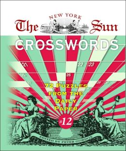 The New York Sun Crosswords #12: 72 Puzzles from the Daily Paper