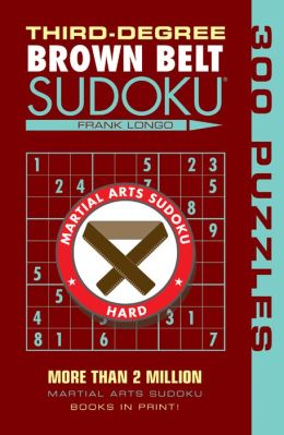 Second-Degree Brown Belt Sudoku (Martial Arts Sudoku) Frank Longo