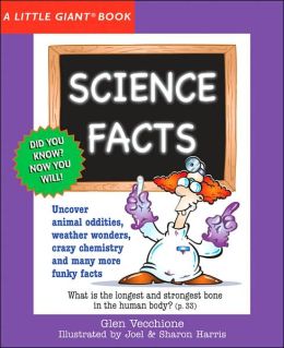 A Little Giant Book: Science Facts Glen Vecchione, Joel Harris and Sharon Harris
