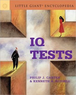 Little Giant Encyclopedia: IQ Tests Philip J. Carter and Kenneth A. Russell