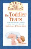 Book Cover Image. Title: Great Expectations:  The Toddler Years: The Essential Guide to Your 1- to 3-Year-Old, Author: Sandy Jones