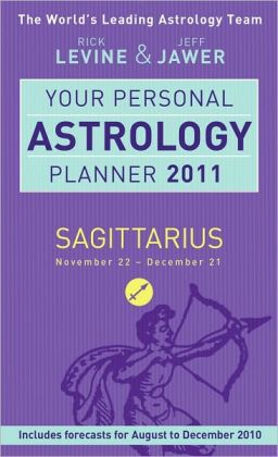 Your Personal Astrology Planner 2011: Sagittarius