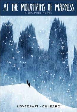 At the Mountains of Madness: A Graphic Novel (Illustrated Classics)