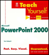 Teach Yourself Microsoft PowerPoint 2000