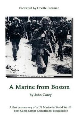 A Marine from Boston: A First Person Story of a US Marine in World War II - Boot Camp-samoa-guadalcanal-bougainville