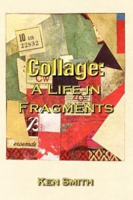 Collage: A Life in Fragments
