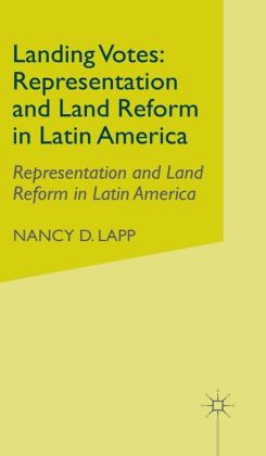 Landing Votes: Representation and Land Reform in Latin America Nancy D. Lapp