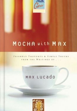 Mocha with Max Max Lucado
