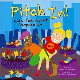 Pitch In!: Kids Talk about Cooperation