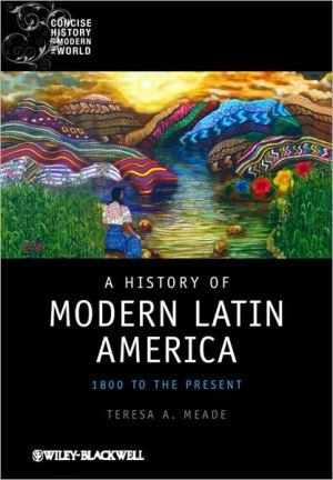A History of Modern Latin America: 1800 to the Present