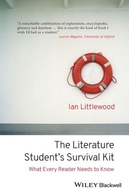 The Literature Student's Survival Kit: What Every Reader Needs to Know Ian Littlewood