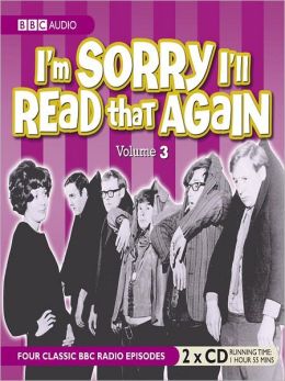 I'm Sorry I'll Read That Again 3