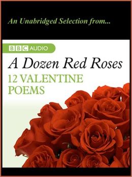 A Dozen Red Roses: To His Coy Mistress