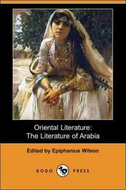 Oriental Literature: The Literature of Arabia