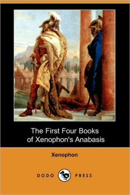 The First Four Books of Xenophon's Anabasis