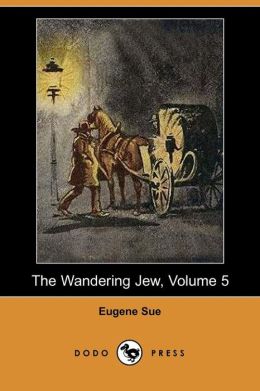 The Wandering Jew - Volume 05 Euge?ne Sue