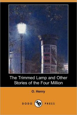 The Trimmed Lamp And Other Stories Of The Four Million
