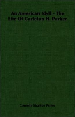 American Idyll the Life of Carleton H P