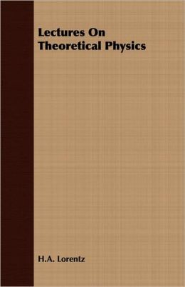Lectures On Theoretical Physics