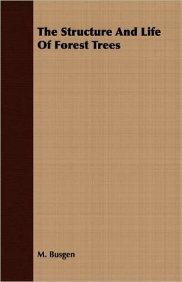 Structure and Life of Forest Trees