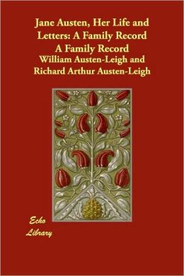 Jane Austen, Her Life And Letters