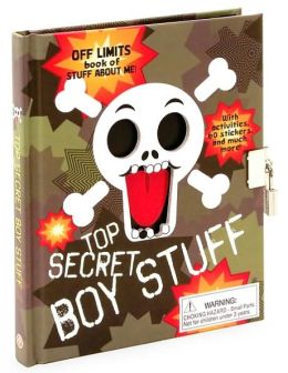 Top Secret Boy Stuff: Off Limits Book of Stuff About Me