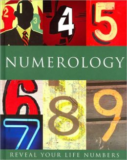 Numerology: Reveal Your Life in Numbers