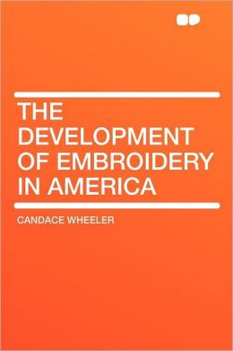 The Development of Embroidery in America