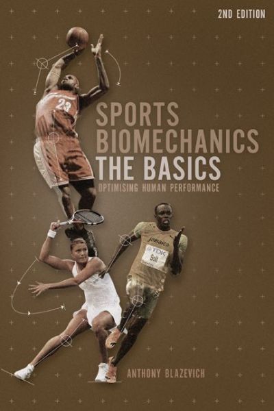 Sports Biomechanics: The basics: Optimizing Human Performance