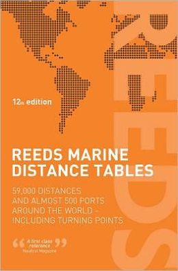 Reeds Marine Distance Tables: 59,000 distances and 500 ports around the world (Reeds Professional) J.E. Reynolds and R.W. Caney