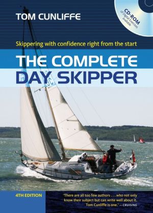 The Complete Day Skipper: Skippering with confidence right from the start