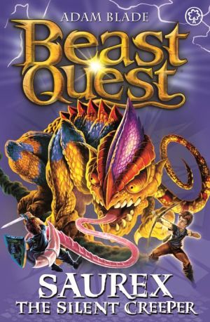 Beast Quest: 94: Saurex the Silent Creeper