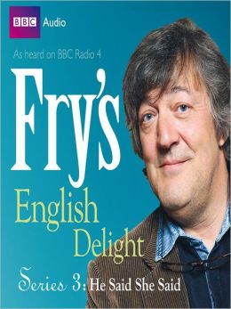 He Said, She Said: Fry's English Delight, Series 3