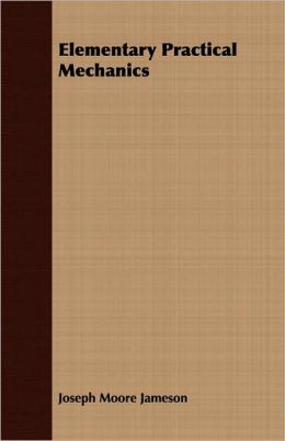 Elementary Practical Mechanics