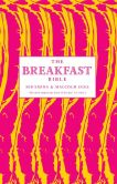 Book Cover Image. Title: The Breakfast Bible, Author: Seb Emina