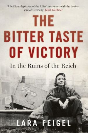 The Bitter Taste of Victory: In the Ruins of the Reich