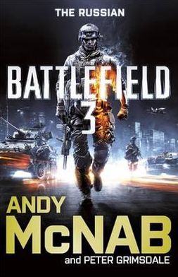 Battlefield 3: The Russian. Andy McNab and Peter Grimsdale Andy McNab