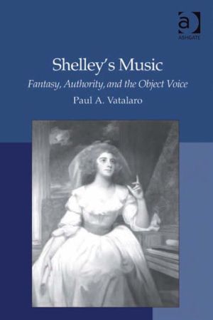 Shelley's Music: Fantasy, Authority, and the Object Voice