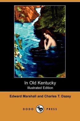 In Old Kentucky (Illustrated Edition)