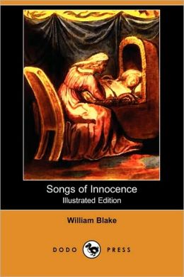 Songs of Innocence (Illustrated Edition) (Dodo Press) William Blake