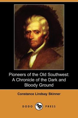 Pioneers Of The Old Southwest