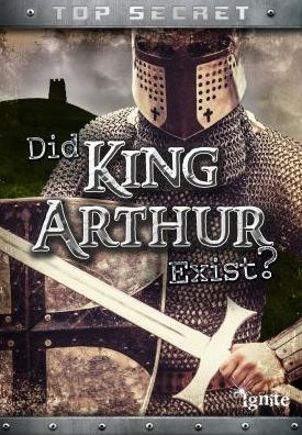 Did King Arthur Really Exist?