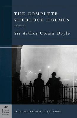 The Complete Sherlock Holmes, Volume II (Barnes & Noble Classics Series ...