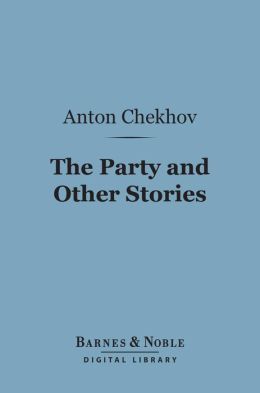 The Party and Other Stories (Barnes & Noble Digital Library)