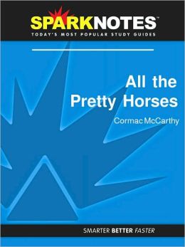 All the Pretty Horses (SparkNotes Literature Guide Series)