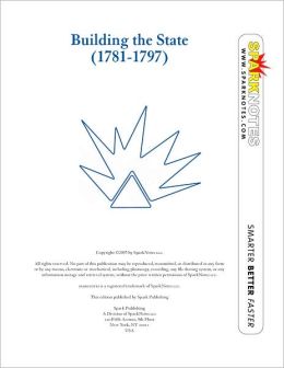 Building the State (1781-1797) (SparkNotes History Note)